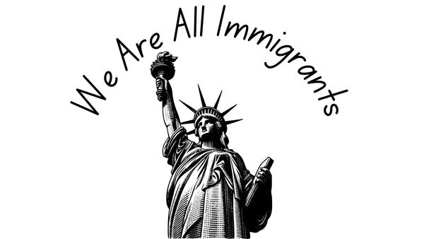 We Are All Immigrants